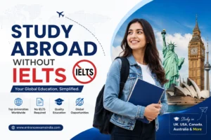 Study Abroad Without IELTS in 2026 Top Countries, Universities, Scholarships & Visa Guide for Indian Students