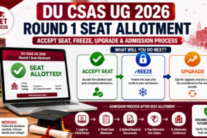 DU CSAS UG Round 1 Seat Allotment 2026 Accept Seat Freeze Upgrade Admission Process